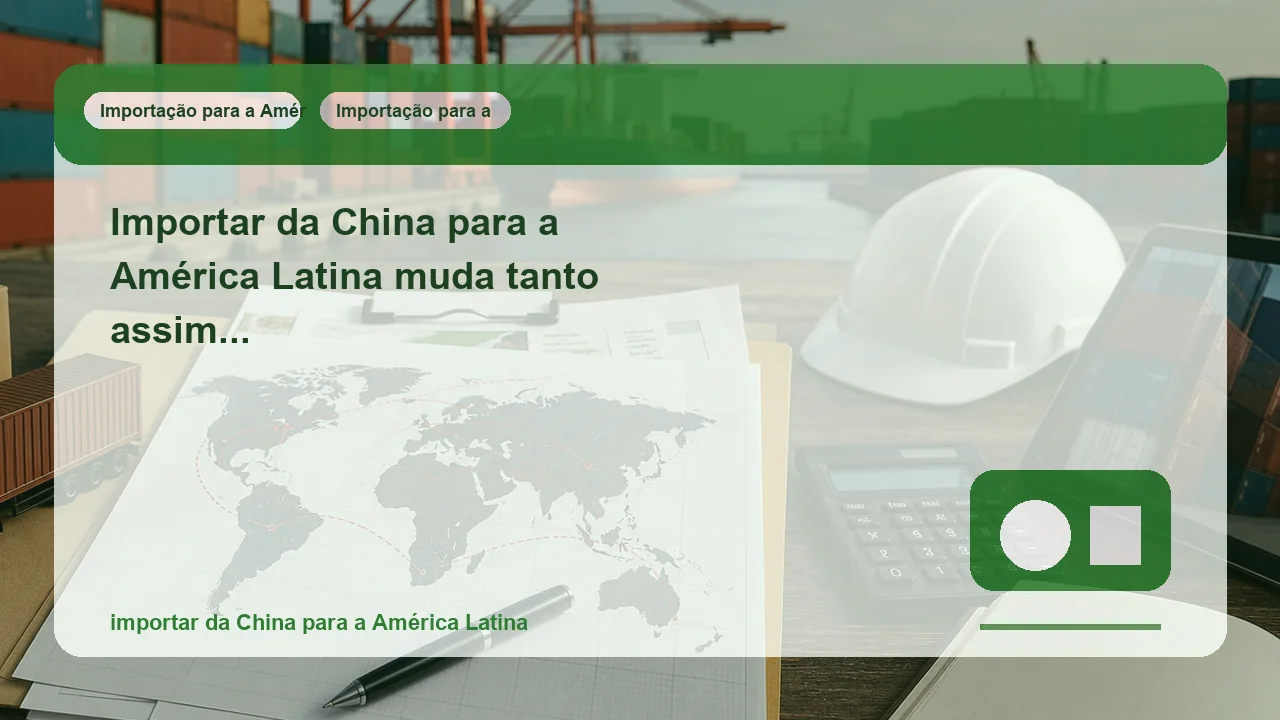 containers e documentos usados para planejar importação da China para a América Latina